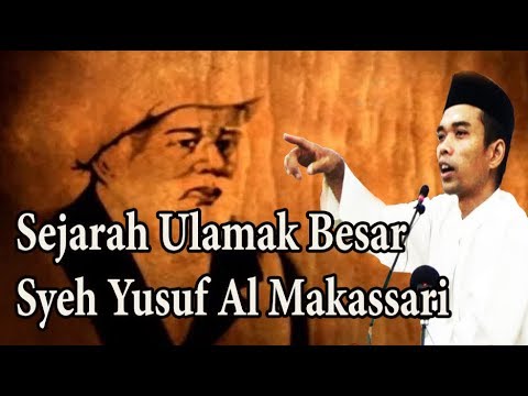 Ceramah Ustadz Abdul Somad  - Sejarah Ulamak Besar Syeh Yusuf Al Makassari