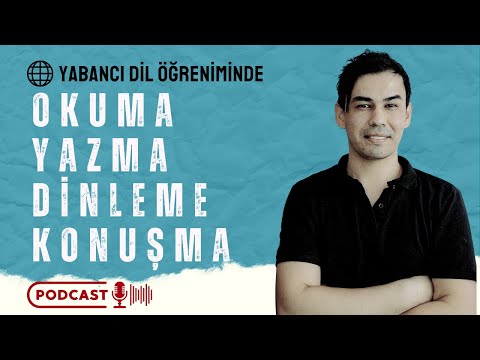 Yabancı Dil Öğreniminde Okuma, Yazma, Dinleme ve Konuşma Becerileri - PODCAST