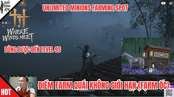 Where Winds Meet | Điểm farm quái không giới hạn (farm Ốc rất ngon) - Unlimited minions Farming Spot