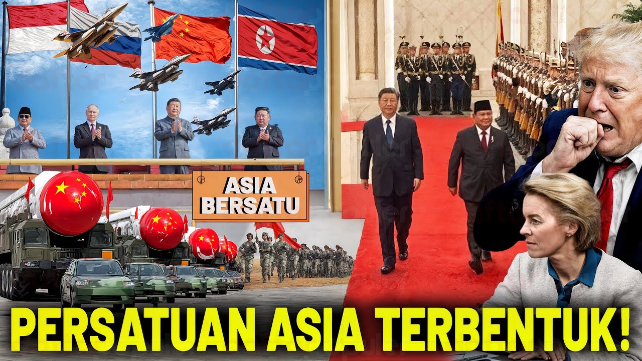 ASIA BERSATU! China Satukan Poros Baru Dunia, AS Panik, Prabowo Jadi Tamu Kehormatan!