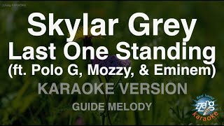 Skylar Grey-Last One Standing (ft. Polo G, Mozzy, & Eminem) (Melody) (Karaoke Version)