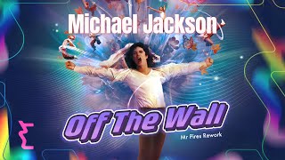 Michael Jackson - Off The Wall (Mr Pires Rework)