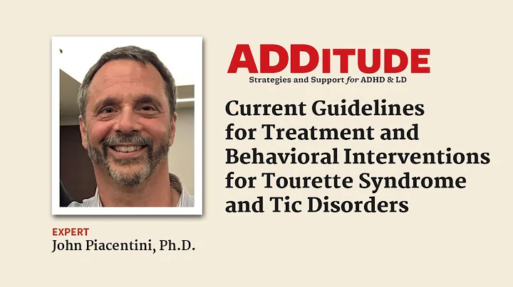 Current Guidelines for Treatment of Tourette Syndrome & Tic Disorders (John Piacentini, Ph.D., ABPP)