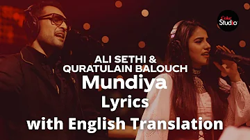 Mundiya Lyrics Translation | Mundiya Ali Sethi & Quratulain Balouch Coke Studio | Mundeya Lyrics