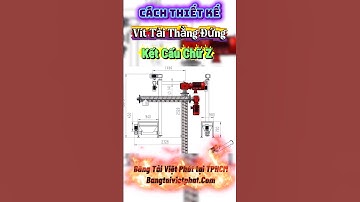 Hướng dẫn thiết kế băng tải trục vít (vít tải) hệ thẳng đứng, tạo hình chữ Z, tiết kiệm diện tích