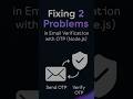 Fixing 2 Problems in Email Verification with OTP (Node.js) #javascript #nodejs #emailverification