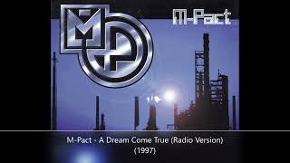 M-Pact - A Dream Come True (Radio Version) (1997) 👣🔊🔊🔊🎼🎵🎶
