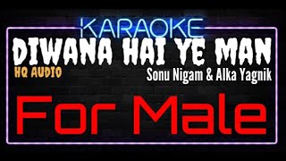 Karaoke Diwana Hai Ye Man For Male HQ Audio - Sonu Nigam \u0026 Alka Yagnik