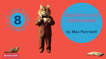 Operators and Observables Made Simple by Max Purrwell
