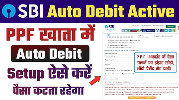 How to Set Auto Debit In SBI For PPF Account | Sbi PPF Account Benefits | Sbi Auto Debit Active