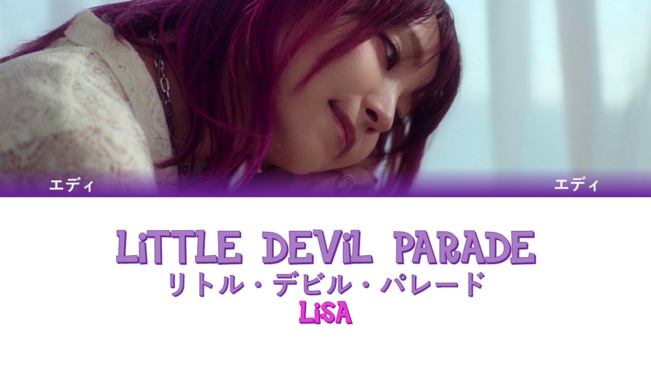 Lisa Little Devil Parade Lyrics Kan Rom Eng W Furigana Youtube