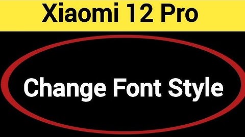 How to change font style, Xiaomi 12 Pro font style change kaise karen