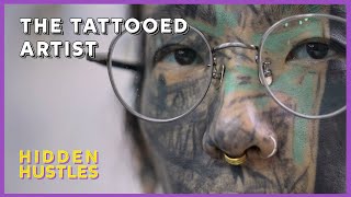 The Tattoo Artist With a Face Full of Tattoos | Hidden Hustles