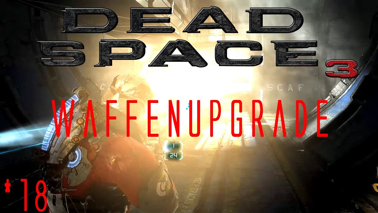 Deadspace 3 [Koop] [1080p/60Fps] Waffenupgrade #18