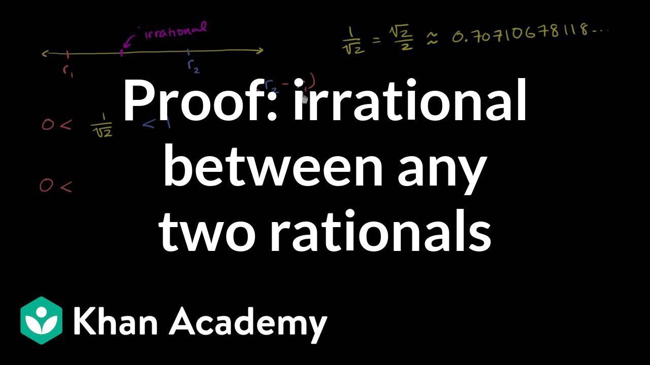 Proof that there is an irrational number between any two rational numbers Algebra I