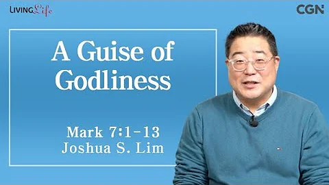 A Guise of Godliness (Mark 7:1-13) - Living Life 01/18/2024 Daily Devotional Bible Study