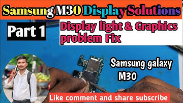 Samsung galaxy M30 Display Light problem solution & light problem & graphics Solutions