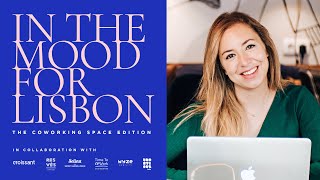 IN THE MOOD FOR LISBON: THE COWORKING SPACE EDITION | Lisbon City Guide | Our Culture of Sharing