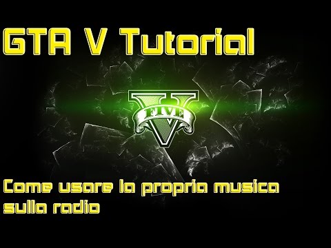 Video: Come Aggiungere La Tua Musica Alle Stazioni Radio Di GTA 5 PC