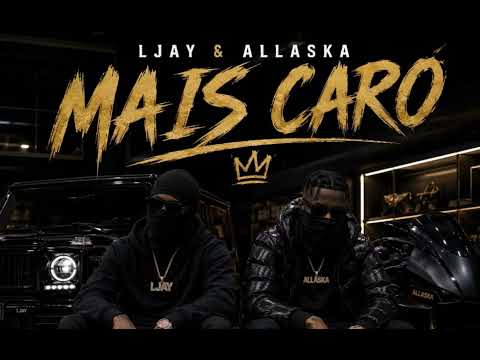 Ljay & Allaska - Mais Caro (áudio oficial) #PDB 