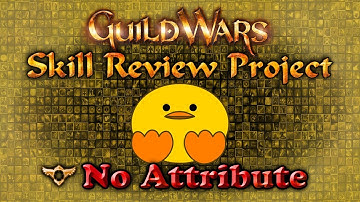 Guild Wars 1—Skill Review Project: Paragon—PvE-Only & No Attribute Skills