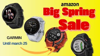 "Amazon's Big Spring Sale" is here. Garmin Smartwatches umbelievable prices.
