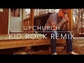 Upchurch - cowboy (kid rock remix)