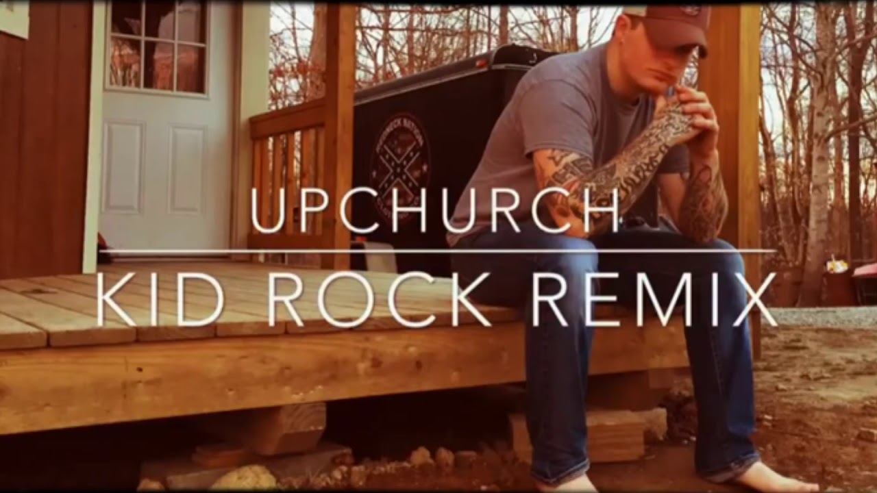 Upchurch cowboy (kid rock remix) YouTube