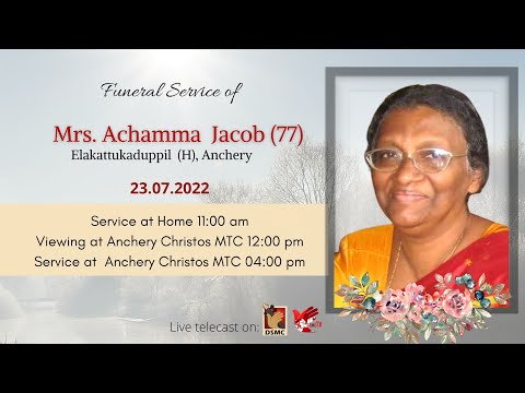 FUNERAL SERVICE | MRS. ACHAMMA JACOB (LALLY) 77, ELAKKATTUKADUPPIL HOUSE, ANCHERY | DSMC MEDIA