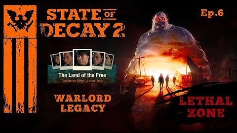 State Of Decay 2~Lethal Zone Longplay~Warlord Legacy Ep.6 [No Commentary]