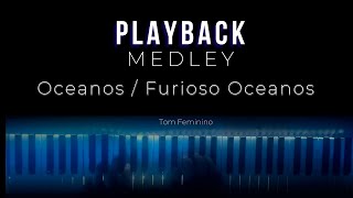 MEDLEY - Oceanos / Furioso Oceano - PLAYBACK  (TOM FEMININO)
