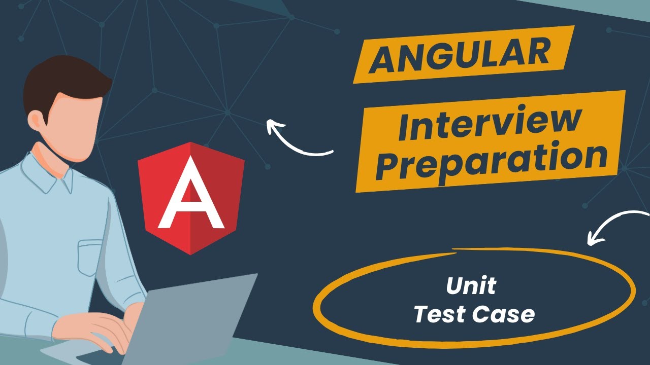 Angular Interview preparation | In depth | Unit Testing | How to Write ...