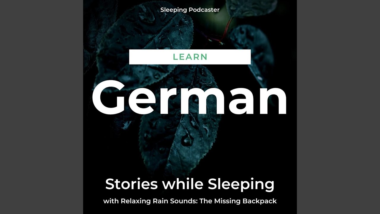 Learn German Stories While Sleeping with Relaxing Rain Sounds: The Missing Backpack, Pt. 43