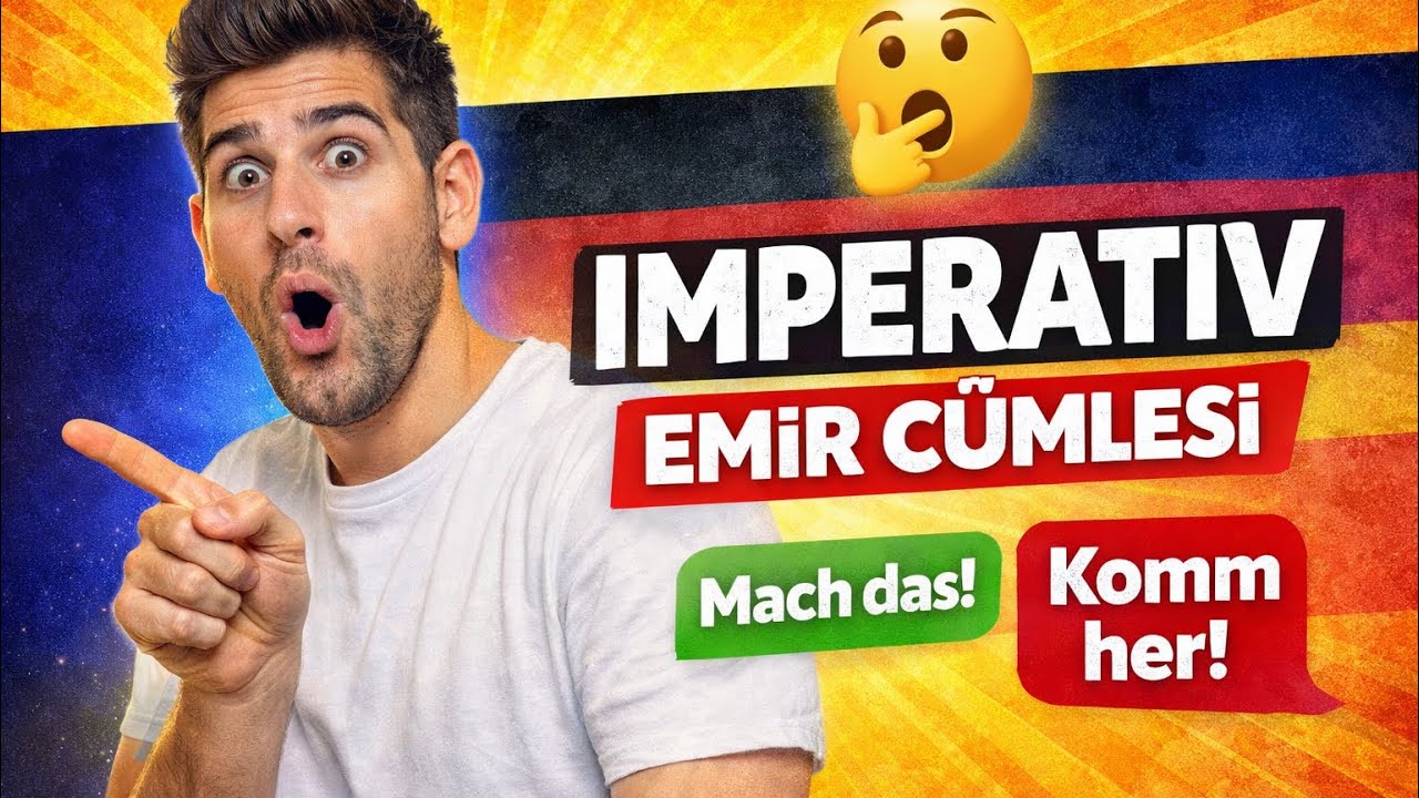 16.DERS (2.Video )👉 5 Dakikada Almanca Emir Kipi Öğren! (Imperativ Konu Anlatımı)