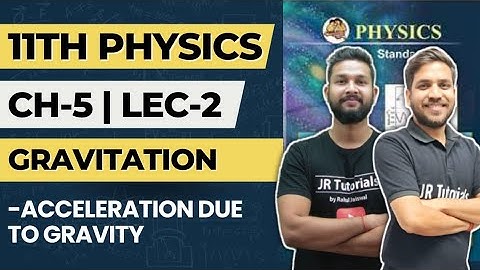 11th Physics | Chapter 5 | Gravitation | Lecture 2 | Acceleration Due to Gravity | Maharashtra Board