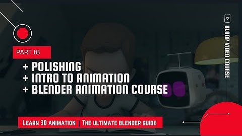 Part 18 | Polishing | Intro to animation | Blender Animation Course