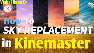 SKY Replacement in kinemaster ll Kinemaster tutorial ll How to change sky in kinemaster