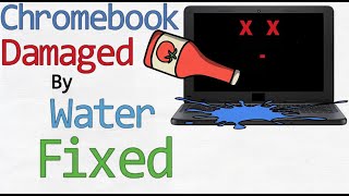 Chromebook Damaged by Water | Fixed