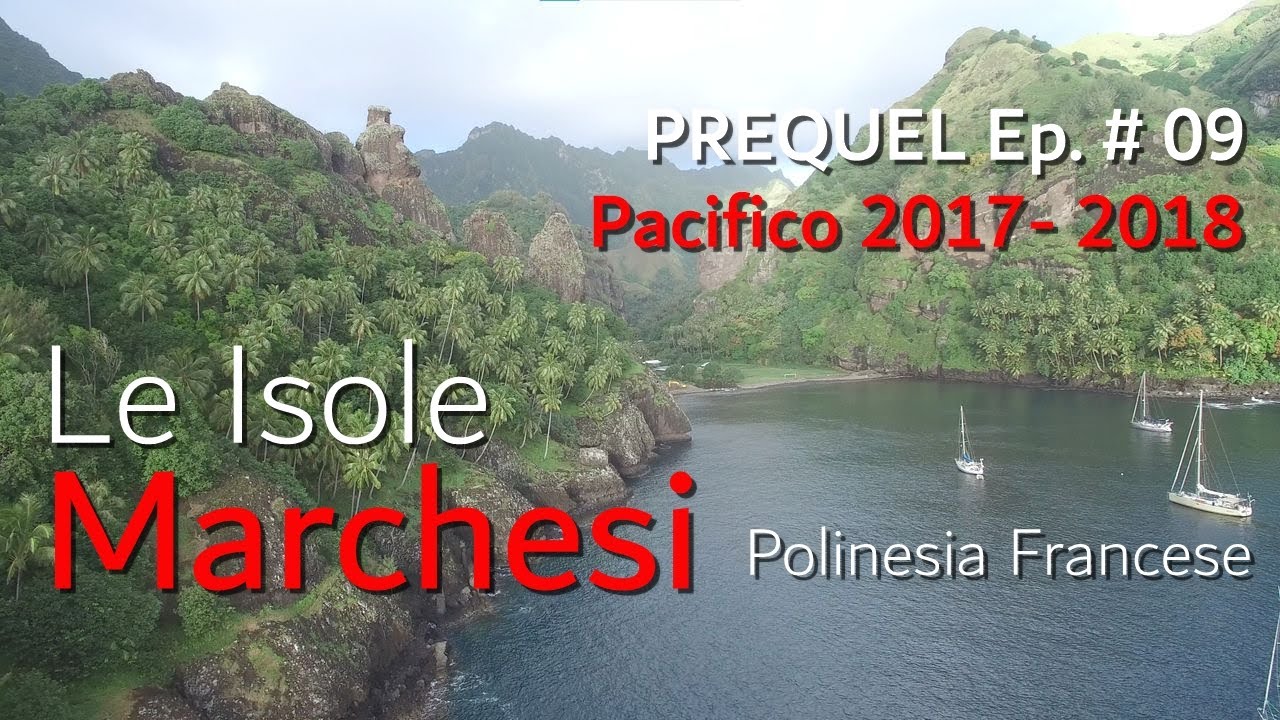 I Prequel #09: Pacifico 2017-2018 - LE ISOLE MARCHESI - (FULL HD)