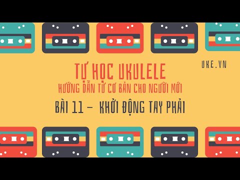 Video Tự học Ukulele - Bài 11 - Khởi động tay phải - YouTube