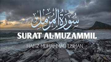 Surat Al-Muzzammil (Enshrouded One) | Hafiz Muhammad Usman |  حافظ محمد عثمان | سورة المزمل