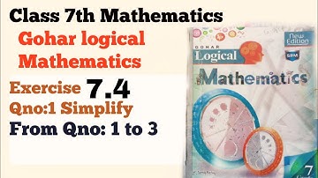 Gohar Logical Mathematics grade 7 solution of Ex 7.4 || Qno 1,2and 3 ||