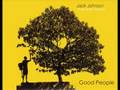 Good people  jack johnson  with lyrics