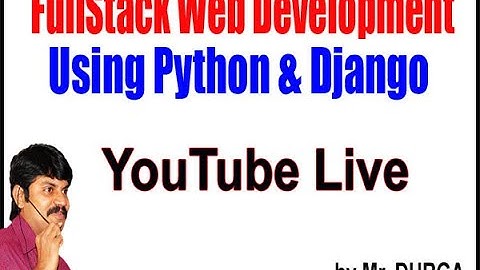 Django YouTube Live Stream by Durga Sir @ 10:00AM