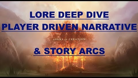 Ashes of Creation Deep Dive - Lore - Player Driven Narrative and Story Arcs