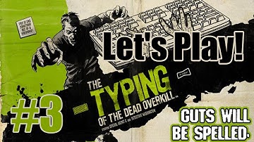 The Typing of the Dead: Overkill Part 3:Stop Screaming!