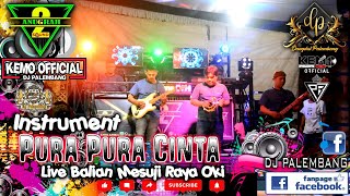 PURA PURA CINTA  - INSTRUMENT || OT 2 ANUGRAH LIVE DANGDUT || BALIAN MESUJI RAYA