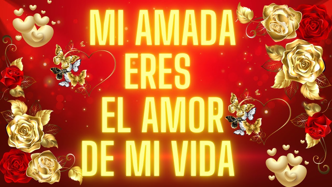 Mi amor eres lo más bonito que tengo en la vida , te amo 💖 frase de ...