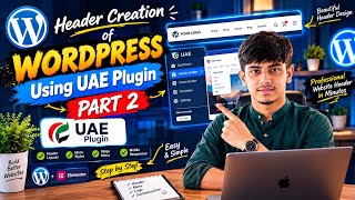 WordPress Header Creation Using UAE Plugin Part 2 | Header Builder + Mega Menu + Elementor