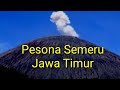 Pesona Gunung Semeru Jawa Timur